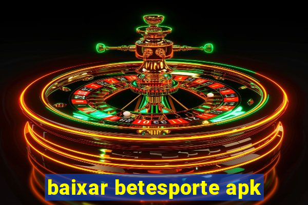 baixar betesporte apk